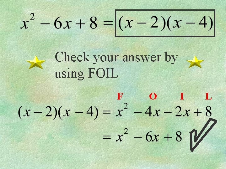 Check your answer by using FOIL F O I L 