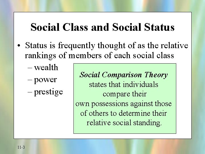 Social Class and Social Status • Status is frequently thought of as the relative