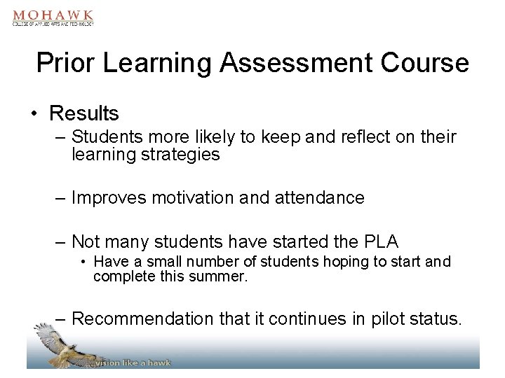 Prior Learning Assessment Course • Results – Students more likely to keep and reflect