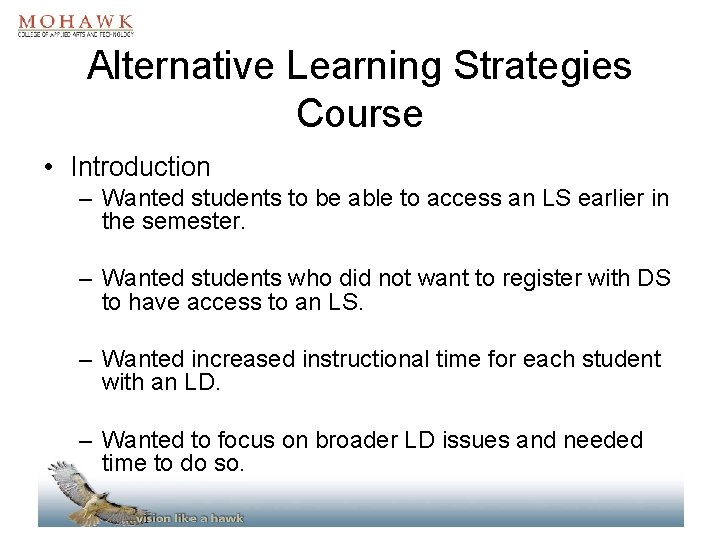 Alternative Learning Strategies Course • Introduction – Wanted students to be able to access
