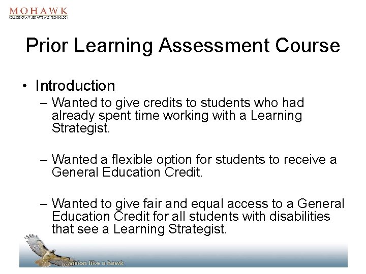 Prior Learning Assessment Course • Introduction – Wanted to give credits to students who