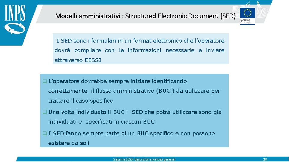 Modelli amministrativi : Structured Electronic Document (SED) I SED sono i formulari in un
