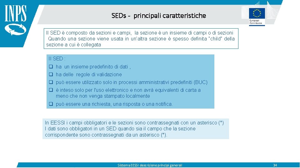 SEDs - principali caratteristiche Il SED è composto da sezioni e campi, la sezione