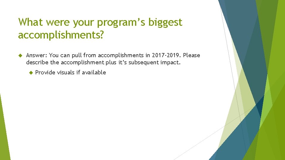 What were your program’s biggest accomplishments? Answer: You can pull from accomplishments in 2017