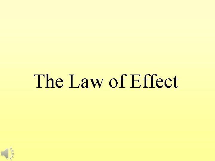 The Law of Effect 