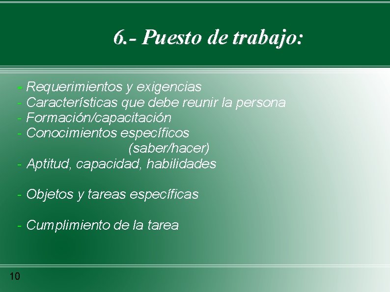 6. - Puesto de trabajo: - Requerimientos y exigencias - Características que debe reunir