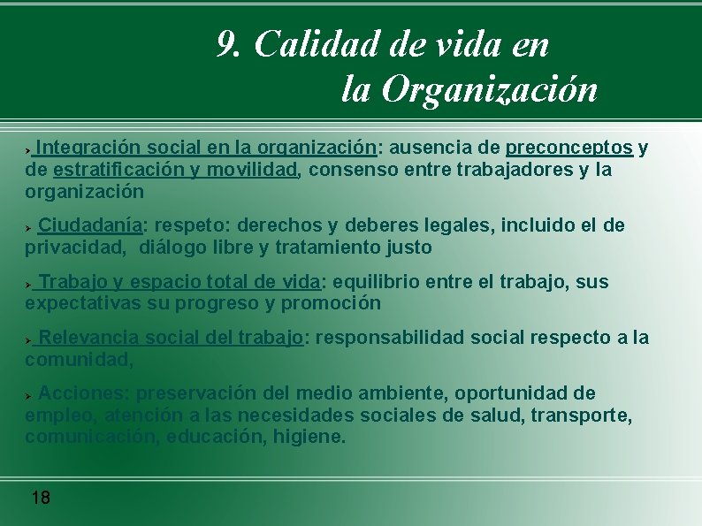 9. Calidad de vida en la Organización Integración social en la organización: ausencia de