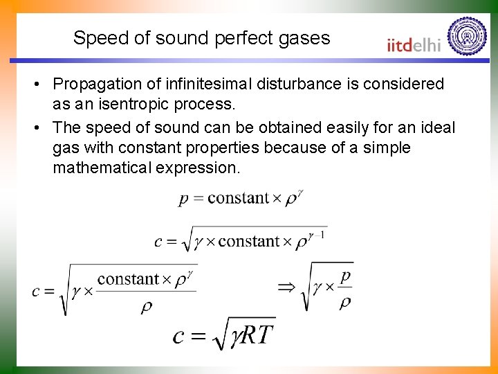 Speed of sound perfect gases • Propagation of infinitesimal disturbance is considered as an