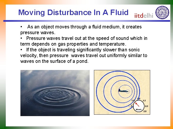 Moving Disturbance In A Fluid • As an object moves through a fluid medium,