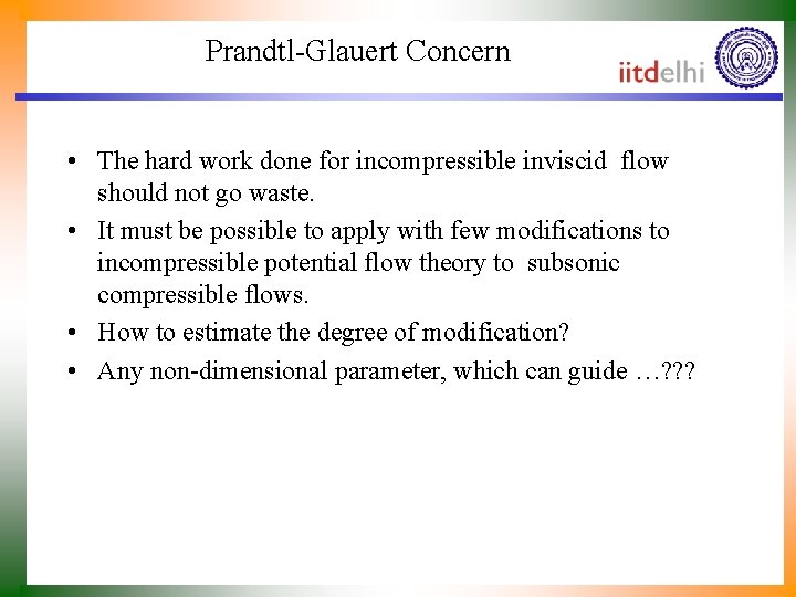 Prandtl-Glauert Concern • The hard work done for incompressible inviscid flow should not go