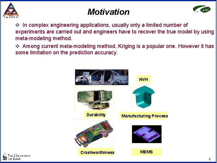 Motivation ARC v In complex engineering applications, usually only a limited number of experiments