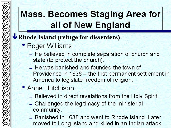 Mass. Becomes Staging Area for all of New England ê Rhode Island (refuge for