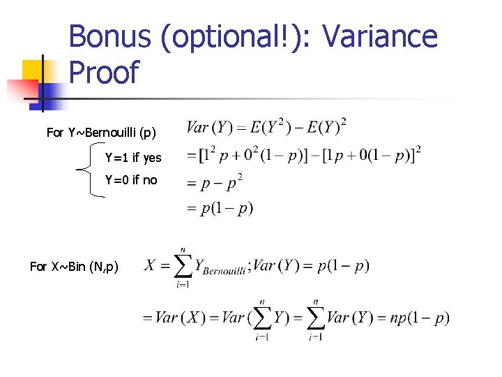 Bonus (optional!): Variance Proof For Y~Bernouilli (p) Y=1 if yes Y=0 if no For