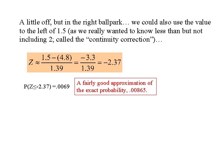 A little off, but in the right ballpark… we could also use the value