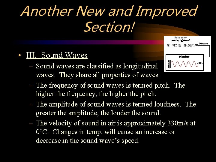 Another New and Improved Section! • III. Sound Waves – Sound waves are classified