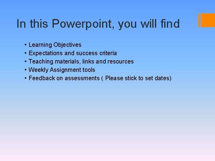 In this Powerpoint, you will find • • • Learning Objectives Expectations and success