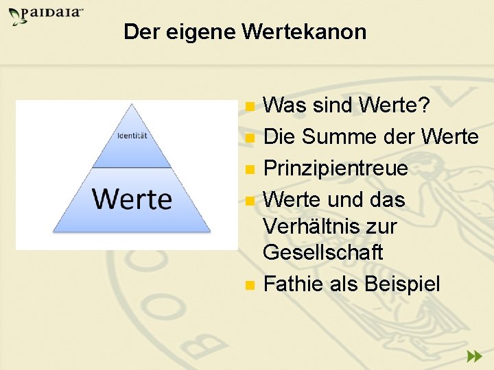 Der eigene Wertekanon n n Was sind Werte? Die Summe der Werte Prinzipientreue Werte