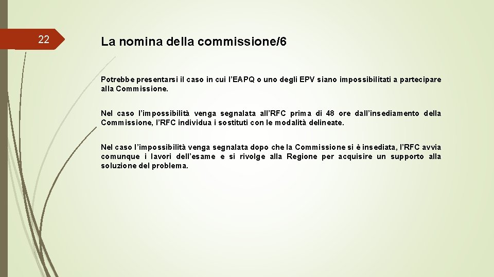 22 La nomina della commissione/6 Potrebbe presentarsi il caso in cui l’EAPQ o uno