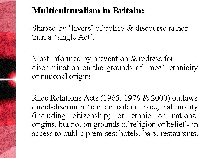 Multiculturalism in Britain: Shaped by ‘layers’ of policy & discourse rather than a ‘single