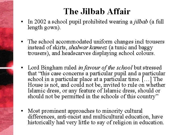 The Jilbab Affair • In 2002 a school pupil prohibited wearing a jilbab (a