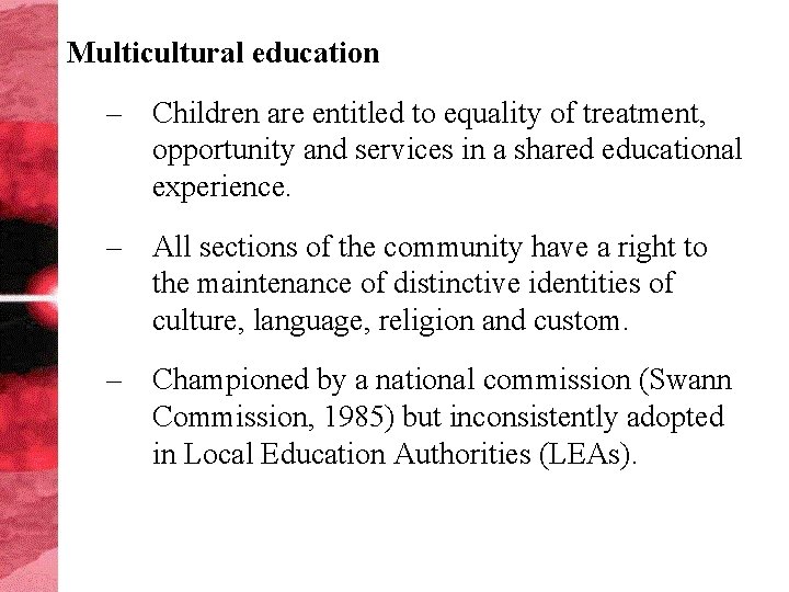 Multicultural education – Children are entitled to equality of treatment, opportunity and services in