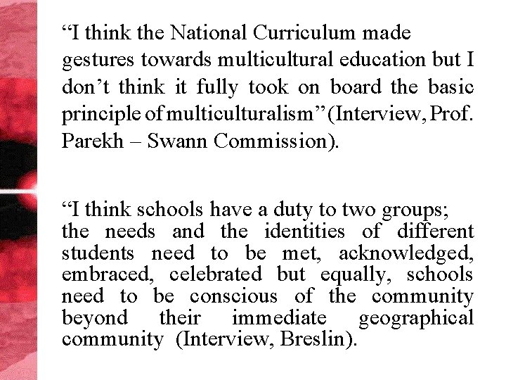 “I think the National Curriculum made gestures towards multicultural education but I don’t think