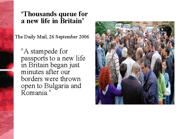 ‘Thousands queue for a new life in Britain’ The Daily Mail, 26 September 2006