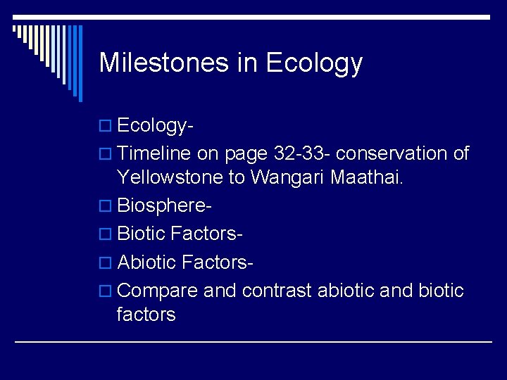 Milestones in Ecology o Ecologyo Timeline on page 32 -33 - conservation of Yellowstone