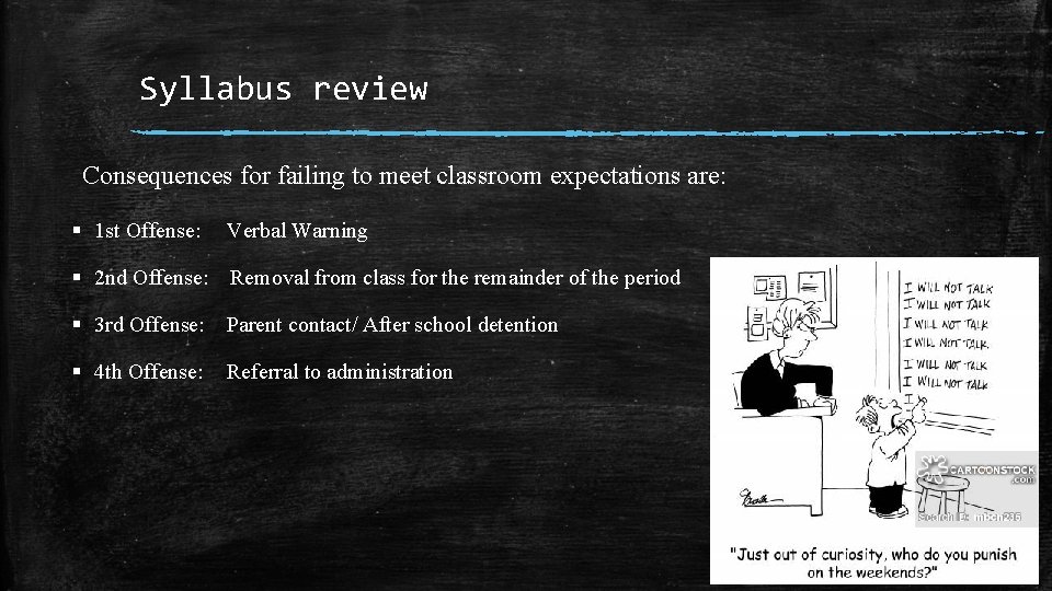 Syllabus review Consequences for failing to meet classroom expectations are: § 1 st Offense:
