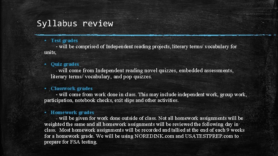 Syllabus review ▪ Test grades - will be comprised of Independent reading projects, literary