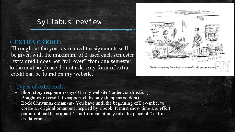 Syllabus review ▪ EXTRA CREDIT: -Throughout the year extra credit assignments will be given
