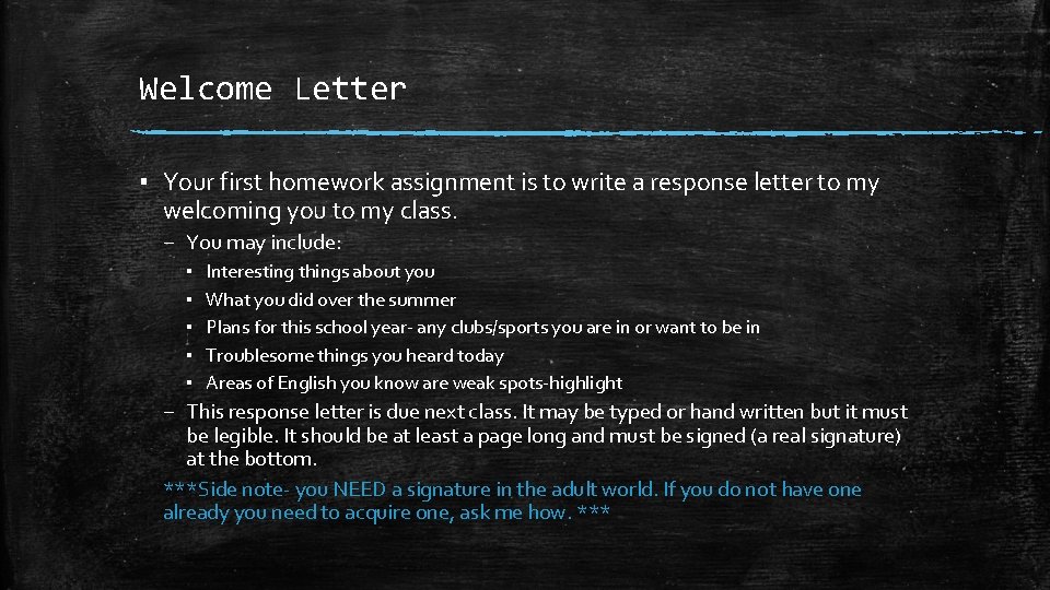 Welcome Letter ▪ Your first homework assignment is to write a response letter to