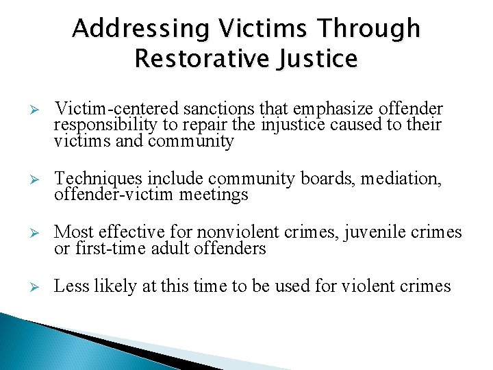 Addressing Victims Through Restorative Justice Ø Victim-centered sanctions that emphasize offender responsibility to repair