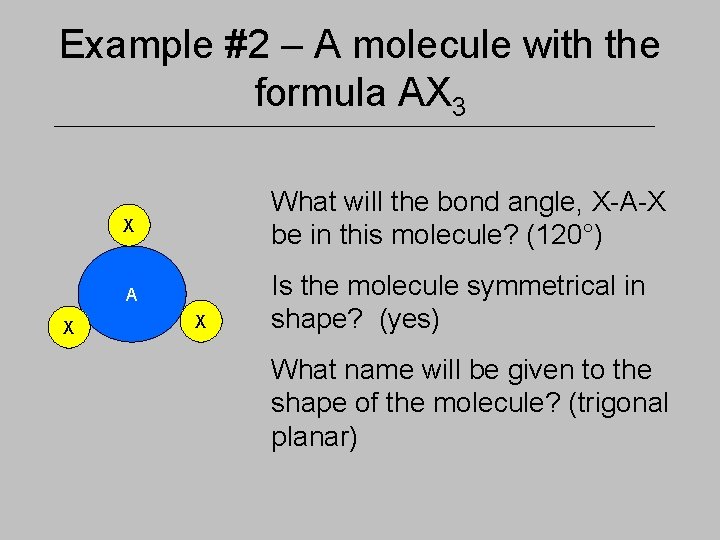 Example #2 – A molecule with the formula AX 3 X X What will
