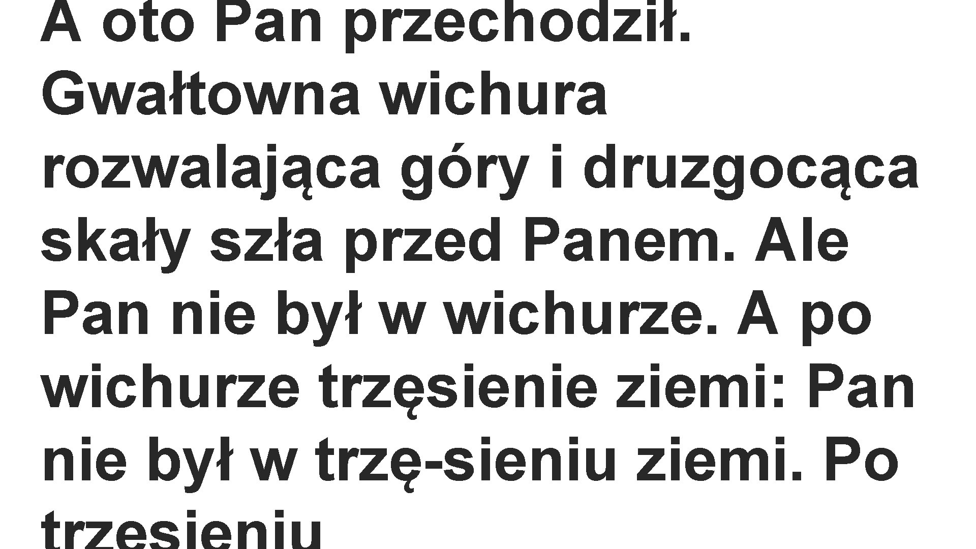 A oto Pan przechodził. Gwałtowna wichura rozwalająca góry i druzgocąca skały szła przed Panem.