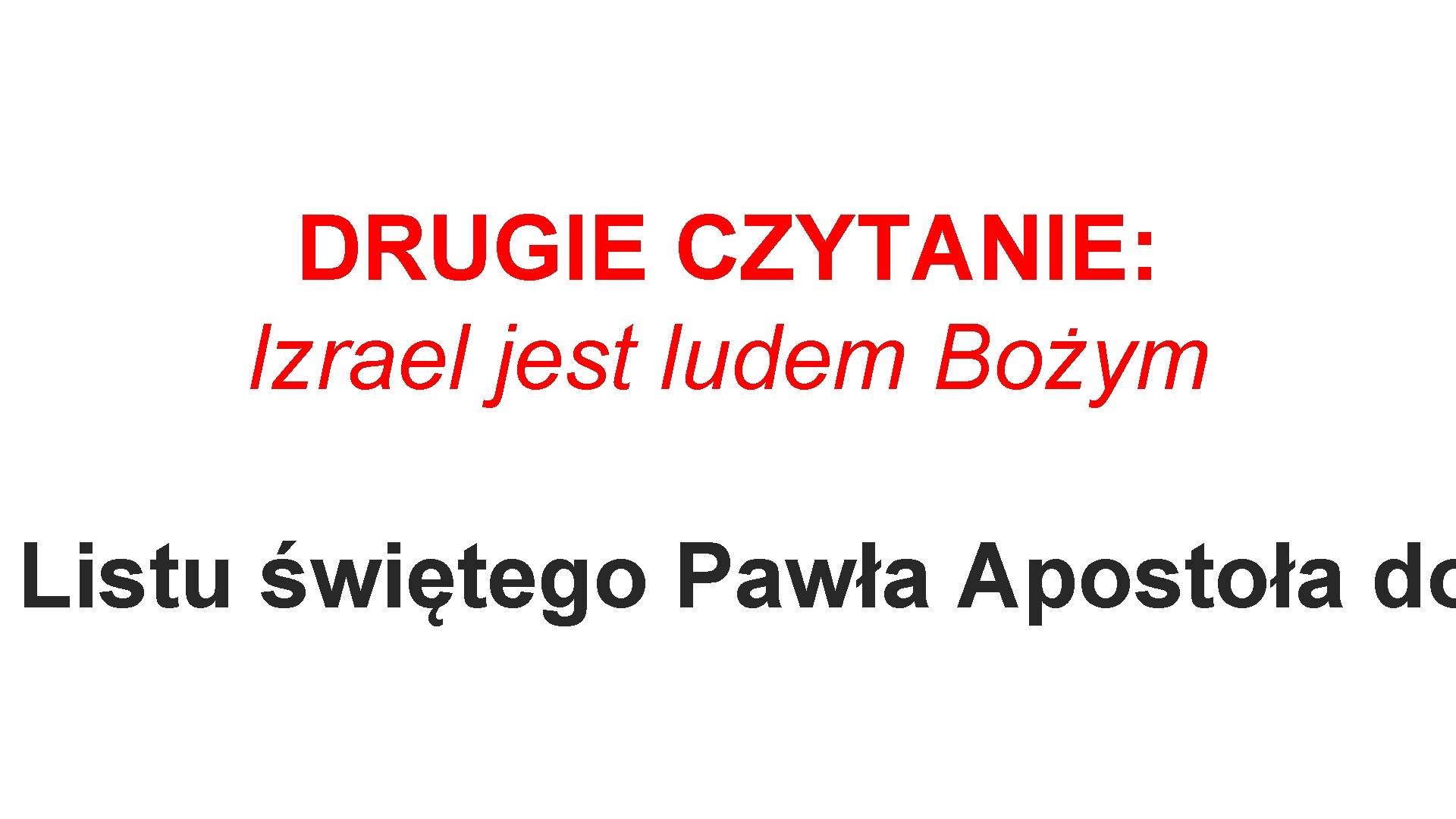 DRUGIE CZYTANIE: Izrael jest ludem Bożym Listu świętego Pawła Apostoła do 