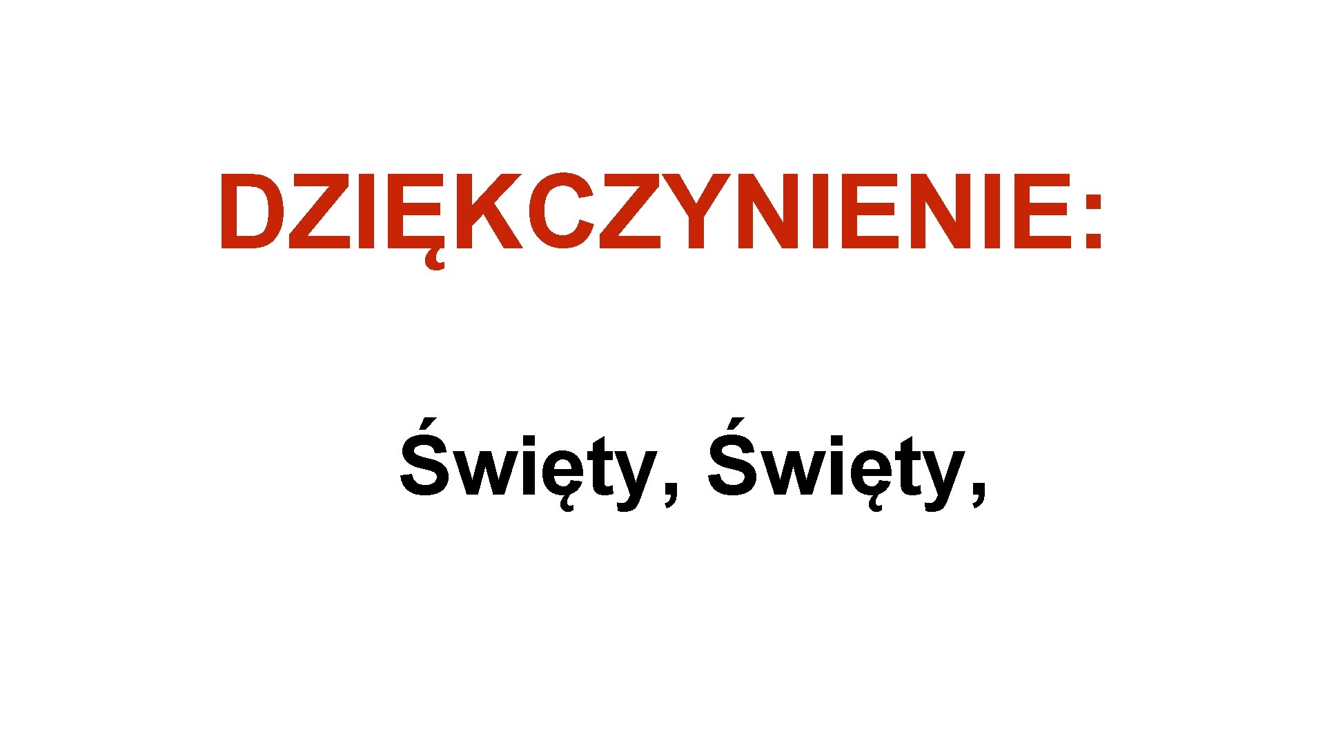 DZIĘKCZYNIENIE: Święty, 