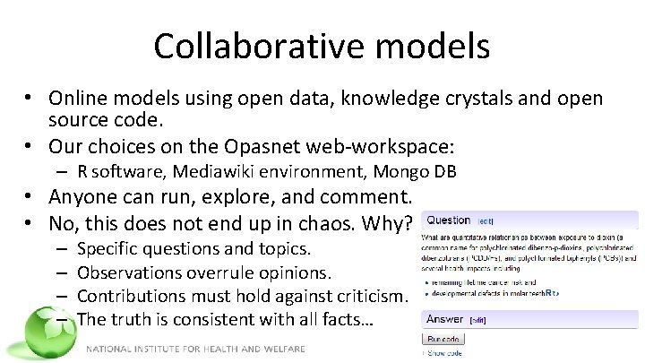 Collaborative models • Online models using open data, knowledge crystals and open source code.
