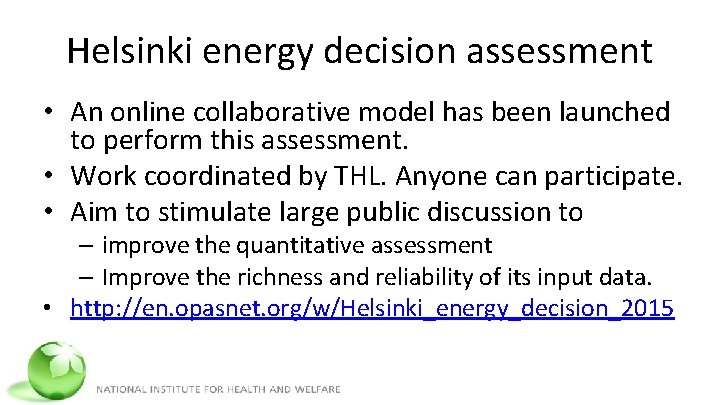 Helsinki energy decision assessment • An online collaborative model has been launched to perform