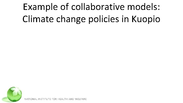 Example of collaborative models: Climate change policies in Kuopio 