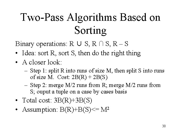 Two-Pass Algorithms Based on Sorting Binary operations: R ∪ S, R ∩ S, R
