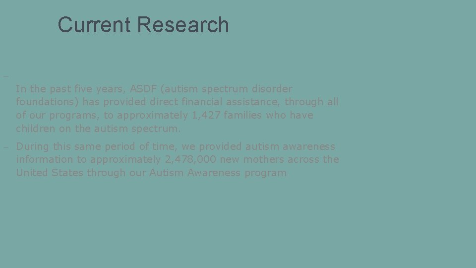Current Research – In the past five years, ASDF (autism spectrum disorder foundations) has