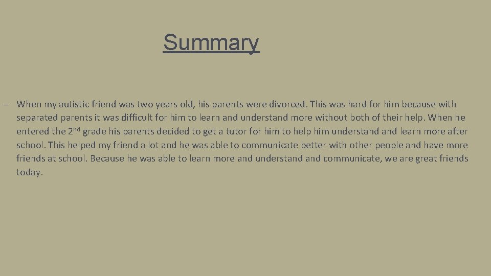 Summary – When my autistic friend was two years old, his parents were divorced.