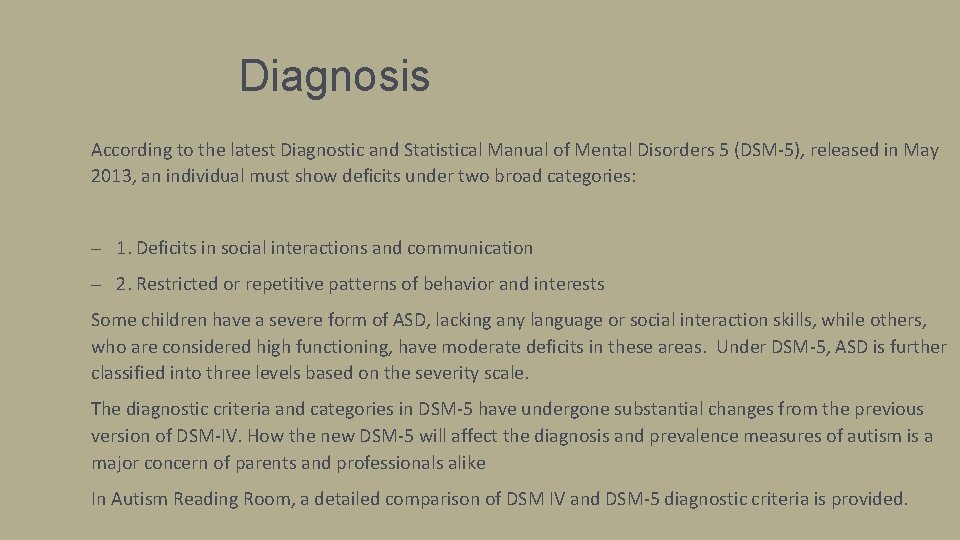 Diagnosis According to the latest Diagnostic and Statistical Manual of Mental Disorders 5 (DSM-5),