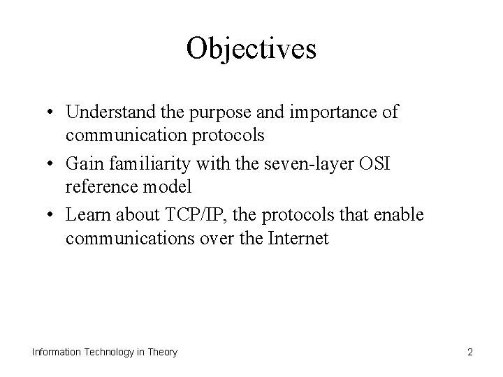 Objectives • Understand the purpose and importance of communication protocols • Gain familiarity with