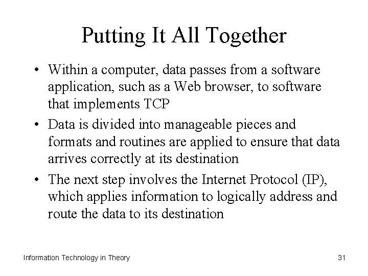 Putting It All Together • Within a computer, data passes from a software application,