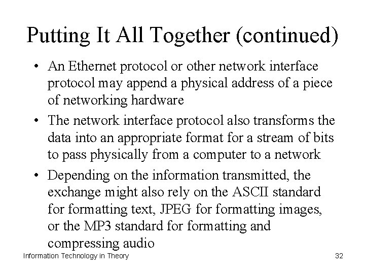 Putting It All Together (continued) • An Ethernet protocol or other network interface protocol