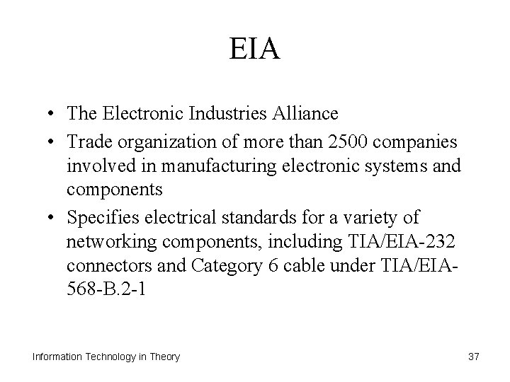 EIA • The Electronic Industries Alliance • Trade organization of more than 2500 companies