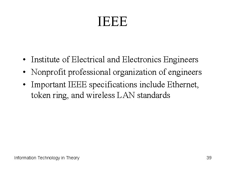 IEEE • Institute of Electrical and Electronics Engineers • Nonprofit professional organization of engineers