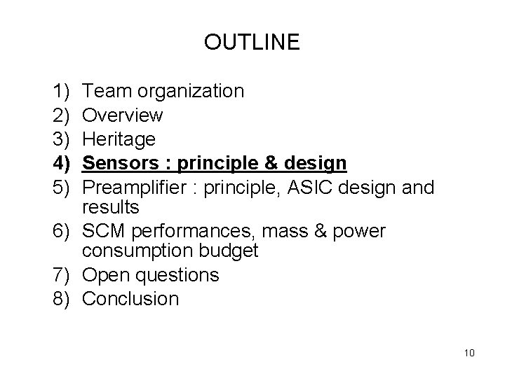 OUTLINE 1) 2) 3) 4) 5) Team organization Overview Heritage Sensors : principle &
